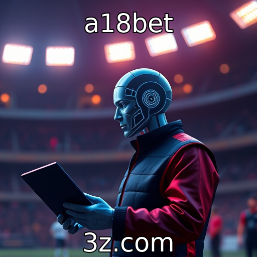 a18bet - Uso de IA para personalização na experiência de apostadores